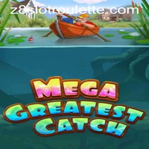 MegaGreatestCatch: An Immersive Gaming Experience with z8slot